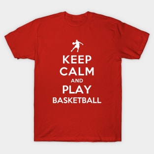 Keep Calm and Play Basketball T-Shirt